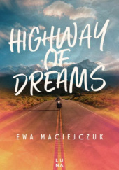 Okładka książki Highway of Dreams Ewa Maciejczuk