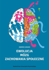 Okładka książki Ewolucja, mózg, zachowanie społeczne. Andrzej Łukasik