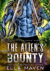 Okładka książki The Alien's Bounty Ella Maven