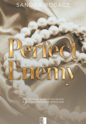 Okładka książki Perfect Enemy Sandra Bogacz