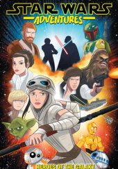 Okładka książki Star Wars Adventures, Volume 1: Heroes of the Galaxy Elsa Charretier, Pierric Colinet, Cavan Scott, Landry Q. Walker