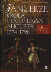 Tancerze króla Stanisława Augusta 1774-1798. Początki polskiego baletu