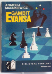 Okładka książki Gambit Evansa Anatolij Macukiewicz