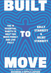 Okładka książki Built to Move Juliet Starret, Kelly Starrett