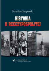 Okładka książki Historia II Rzeczypospolitej Stanisław Sierpowski