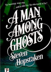Okładka książki A Man Among Ghosts Steven Hopstaken