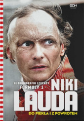 Okładka książki Niki Lauda. Do piekła i z powrotem. Autobiografia legendy Formuły 1 Niki Lauda, Herbert Völker