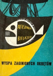 Okładka książki Wyspa zaginionych okrętów Aleksander Bielajew