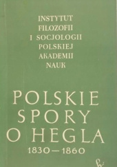 Polskie spory o Hegla. 1830 - 1860.