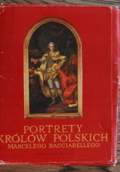 Okładka książki Portrety królów polskich Marcelego Bacciarellego Marceli Bacciarelli,&nbsp;Ryszard Kiełczewski