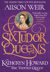Okładka książki Katheryn Howard: The Tainted Queen Alison Weir