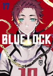 Okładka książki Blue Lock Vol. 17 Muneyuki Kaneshiro, Yusuke Nomura