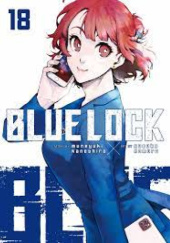 Okładka książki Blue Lock Vol. 18 Muneyuki Kaneshiro, Yusuke Nomura