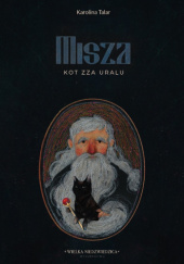 Okładka książki Misza. Kot zza Uralu Karolina Talar