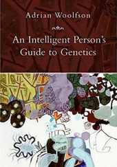 Okładka książki An Intelligent Person's Guide to Genetics Adrian Woolfson