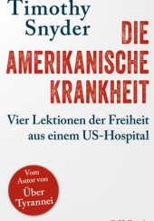 Okładka książki Die amerikanische Krankheit Timothy Snyder