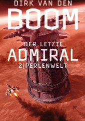 Okładka książki Der letzte Admiral 2: Perlenwelt Dirk van den Boom
