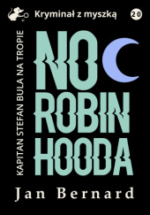 Okładka książki Noc Robin Hooda Jan Artur Bernard