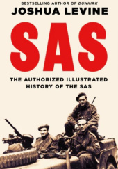 Okładka książki SAS: The Authorized Illustrated History of the SAS Joshua Levine