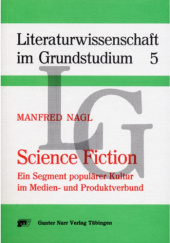 Okładka książki Science Fiction. Ein Segment populärer Kultur im Medien- und Produktverbund Manfred Nagl