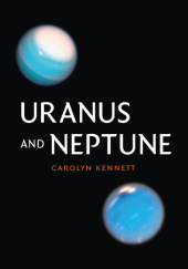 Okładka książki Uranus and Neptune Carolyn Kennett