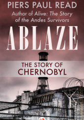 Ablaze. The Story of Chernobyl