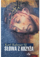 Okładka książki Słowa z Krzyża Karl Rahner SJ
