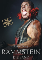 Okładka książki Rammstein - Die Band. Nieoficjalna biografia zespołu Łukasz Dunaj