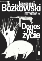Okładka książki Donos na życie Jeremi Bożkowski