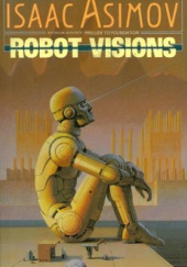 Okładka książki Robot Visions Isaac Asimov