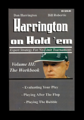 Okładka książki Harrington on Hold 'em: Expert Strategies for No Limit Tournaments, Vol. III--The Workbook Dan Harrington, Bill Robertie
