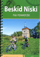 Okładka książki Beskid Niski na rowerze. Przewodnik rowerowy Roman Trzmielewski