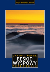 Okładka książki Beskid Wyspowy. Przewodnik Dariusz Gacek
