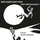 Okładka książki Mój księżycowy pech Jerzy Broszkiewicz