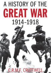 Okładka książki A History of the Great War, 1914-1918 C. R. M. F. Cruttwell