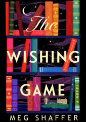 Okładka książki The Wishing Game Meg Shaffer