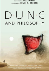 Okładka książki Dune and Philosophy: Minds, Monads, and Muad'Dib praca zbiorowa