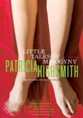 Okładka książki Little Tales of Misogyny Patricia Highsmith