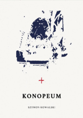Okładka książki Konopeum Szymon Kowalski
