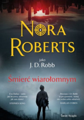 Okładka książki Śmierć wiarołomnym Nora Roberts