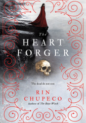 Okładka książki The Heart Forger Rin Chupeco