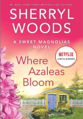 Okładka książki Where Azaleas Bloom Sherryl Woods