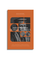 Okładka książki Niemalże zapomniana Dobra Nowina Kevin DeYoung