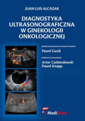 Okładka książki Diagnostyka ultrasonograficzna w ginekologii onkologicznej Juan Luis Alcázar, Paweł Guzik