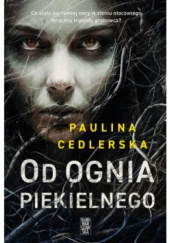 Okładka książki Od ognia piekielnego Paulina Cedlerska