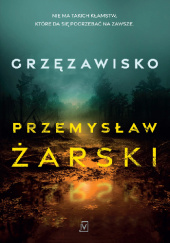 Okładka książki Grzęzawisko Przemysław Żarski