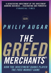 Okładka książki The Greed Merchants Philip Augar