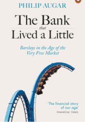 Okładka książki The Bank That Lived a Little Philip Augar