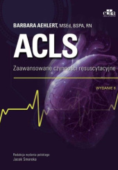 Okładka książki ACLS. Zaawansowane czynności resuscytacyjne Barbara Aehlert