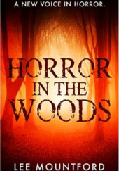Okładka książki Horror in the Woods Lee Mountford